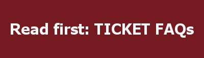 Ticket FAQ's button. Read first for ticket information